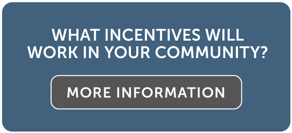what incentives will work in your community