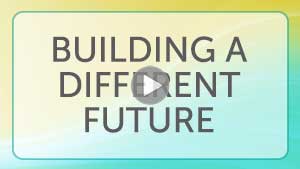Building a Different Future