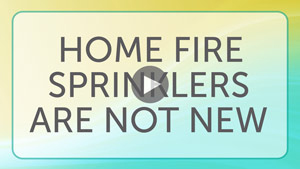 home fire sprinklers are not new