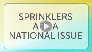 Fire Sprinklers are a National Issue
