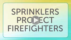 Sprinklers Protect Firefighters