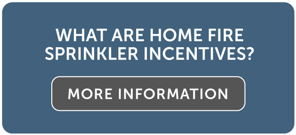 What Are Home Fire Sprinkler Incentives?