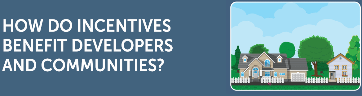 How do incentives benefit developers and communities?