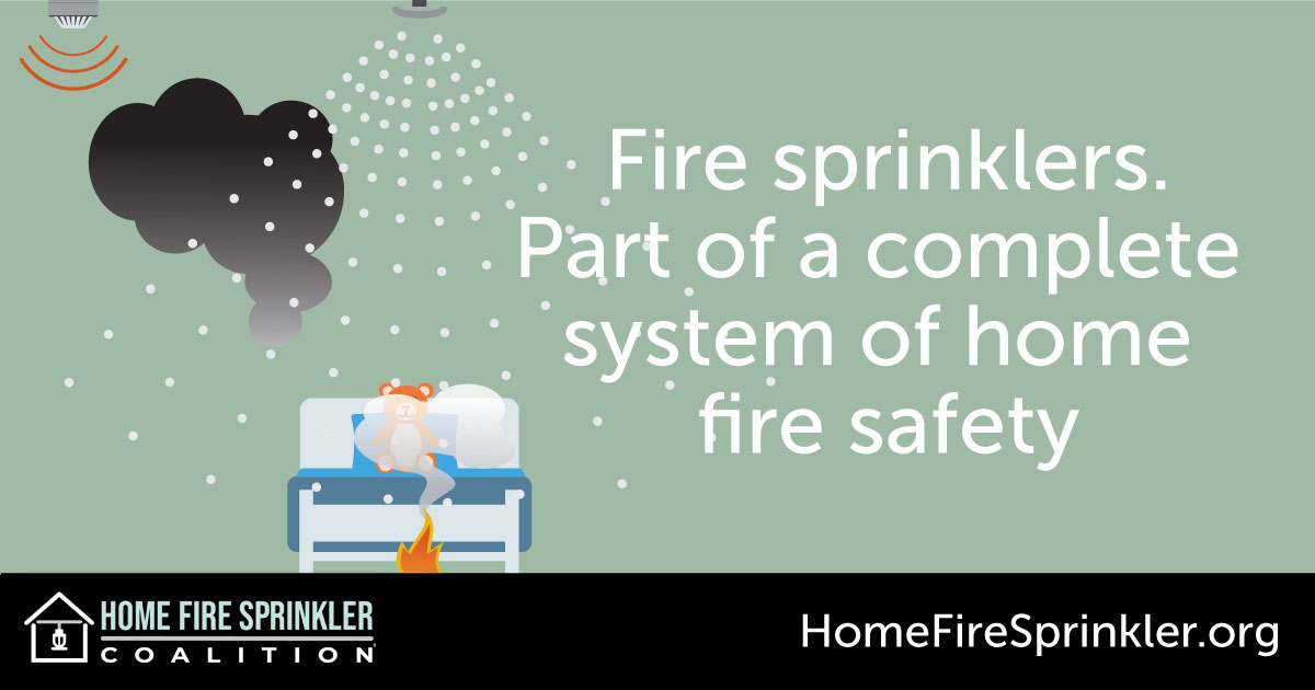 Fire sprinklers, part of a complete system of home fire safety