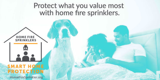 protect what you value most with home fire sprinklers