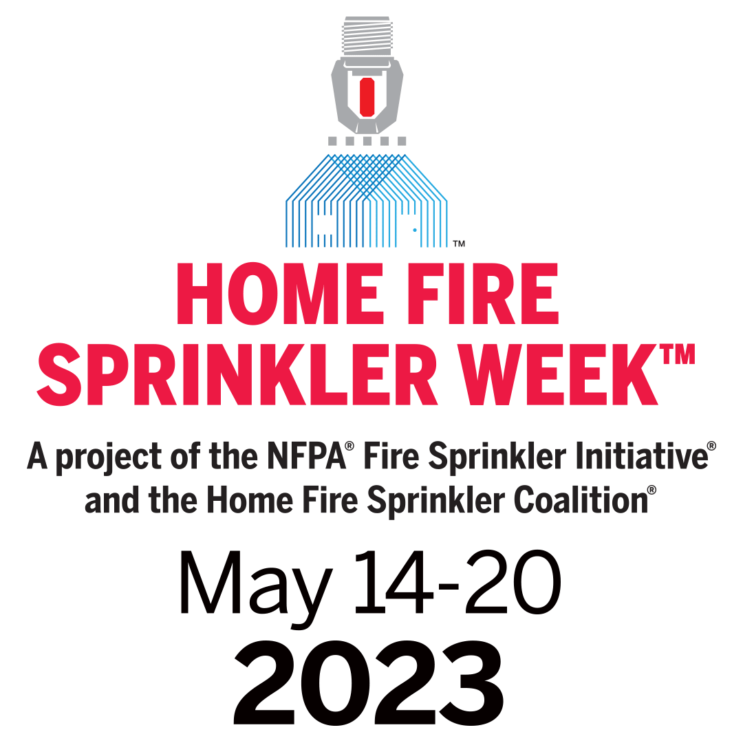 Home Fire Sprinkler Week May 14-20, 2023