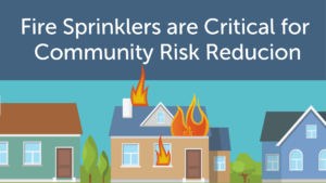 fire sprinklers are critical for community risk reduction