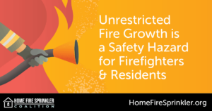 unrestricted fire growth is a safety hazard